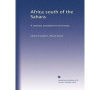 Africa south of the Sahara: A selected, annotated list of writings