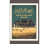 Africa: Spirit of the Land Journal