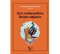 África y escrituras periféricas: Horizontes comparativos (Biblioteca Hispanoafricana)