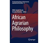 African Agrarian Philosophy: 35 (The International Library of Environmental, Agricultural and Food Ethics)