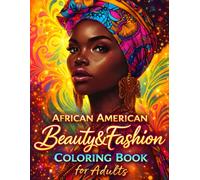 African American Beauty & Fashion Coloring Book for Adults: 50 Elegant Portraits of Black Women Celebrating Style, Natural Hair & Cultural Grace