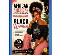 African American Coloring Book for Adults: Beautiful Black Women, Fashionable Outfits, Self-Care Vibes & Relaxing Coloring Pages (Black Fashion & Vibes)