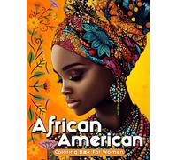 African American Coloring Book for Women: Celebrating the Beauty and Diversity of Black Women through 50 Amazing Coloring Pages for Adults