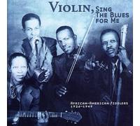 African-American Fiddlers 1926 - Violin, Sing the Blues for Me