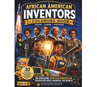 African American Inventors Coloring Book: Color, learn and discover 30 Amazing African American Innovators who changed the world | Educational Black History Book for Kids Ages 8-12