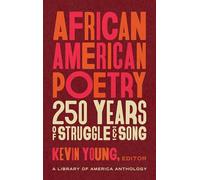 African American Poetry: 250 Years of Struggle & Song (LOA #333): A Library of America Anthology (The Library of America, 233)