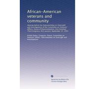African-American veterans and community: Hearing before the Subcommittee on Oversight and Investigations of the Committee on Veterans' Affairs, House ... Congress, first session, September 15, 1993