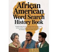 African American Word Search History Book: Engaging Large-Print Brain Challenges Featuring Classic Music, Movies, Powerful Themes, Educational Facts, and Relaxing Nostalgic Fun for Adults and Seniors