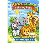 African Animals Coloring Book For Kids Ages 4-8: Fun and Easy Safari Coloring Pages with Lions, Elephants, Giraffes and More - Big Simple Designs for Toddlers