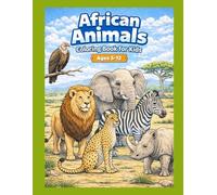 African Animals Coloring Book for Kids: Ages 5-12 (Young Explorers)