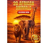 African Animals Coloring Book for Kids Ages 6-10: Fun and Educational - Learn and Color 20 Real African Animals with 3 Unique Poses Each
