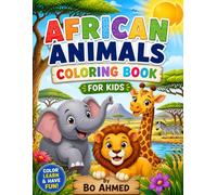 African Animals Coloring Book For Kids: Fun and Cute African Wildlife Coloring Pages for Children Ages 4-8 with Lions, Elephants, Giraffes, Zebras, Rhinos and More