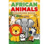 African Animals Coloring Book For Kids: Fun and Educational Safari Coloring Adventure for Kids Ages 3-8 | Cute & Realistic Wildlife Animals | Lions, Elephants, Giraffes, Zebras & More