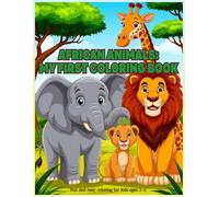 African Animals: My First Coloring Book: Fun and easy coloring for kids ages 3-6