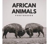 African Animals Photobook: Photographs of Lion, Elephant, Giraffe, Zebra, Cheetah, Hyena and Safari Photography - Nature Coffee Table Book for Kids & Teens