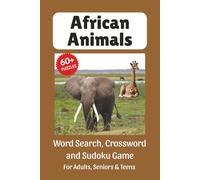 African Animals Puzzle Book: Word Search, Crossword and Sudoku Game, Easy to Read Print about Big African Animals, Animals, Safari and More | 6x9 ... for Vacations, Holidays and Leisure Time