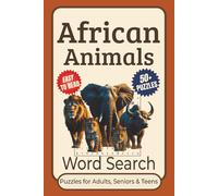 African Animals Word Search Puzzle Book: Word Searches Featuring Clear and Readable Print about African Animals, Wildlife, Safari Adventures, and More ... for Holidays, Vacations, and Relaxing Tim