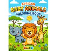 African Baby Animals Coloring Book: Adorable Baby Lions, Elephants, Giraffes and Other African Animals for Kids Ages 3-6