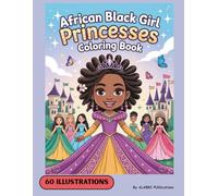African Black Girl Princesses Coloring Book: Cozy Black Girl Coloring Book For Kids Cute Princess Black Book Girl Great Black Women Books