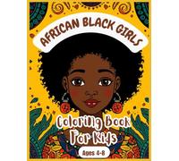 African Black Girls Coloring Book for Kids Ages 4-8: For African American Girls Ages 4-8 | Coloring Pages Black Girls With Curly And Natural Hair In Style, Beauty And Fashion!