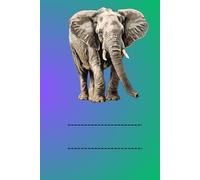 AFRICAN BUSH ELEPHANT: ANIMALS OF THE WORLD, Positive affirmations, Motivational and inspirational notebook, Animal notebook, Birthday gifts, Notebook gifts, Anniversary gifts, For all...