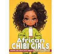 African Chibi Girls Coloring Book: Stylish Melanin Magic Coloring Pages Featuring Sweet Kawaii Looks and Cultural Flair For Teens and Adults Fun and Stress Relief