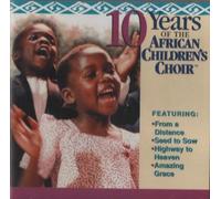 African Childrens Choir - 10 Years of the African Childrens Choir 1983-1994