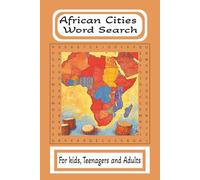 African Cities Word Search Puzzle Book: Word Searches about African Cities and Towns, With Easy to Read Print. All about Cities in the Continent Africa.