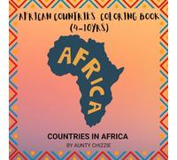 African Countries Coloring Book (4-10yrs): Countries in Africa by Aunty Chizzie