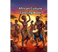 African Culture Coloring Book: Traditions, Symbols and Daily Life of Africa