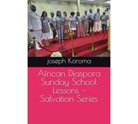 African Diaspora Sunday School Lessons - Salvation Series