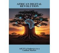 African Digital Revolution: Afcfta Pathways To A Unified Market