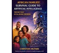 African Families’ AI Survival Guide: Prepare Today or Fall Behind Tomorrow (African Families Reading List)