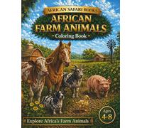 African Farm Animals Coloring Book: Discover Africa's Farm animals (African Safari Adventures Coloring Books)