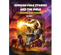 African Folk Stories and the Bible: Lessons for Eternity.