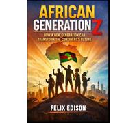 African Generation Z: How a New Generation Can Transform the Continent’s Future