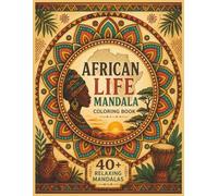 African Life Mandala Coloring Book: Relax and Enjoy this Incredible African Culture Mandala Coloring Book | Large Print 40+ single sided pages to ... × 11" size (Mind and Matter Mandala Series)