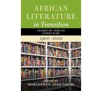 African Literature in Transition: Volume 5: Genres of African Literature, 1900-2020