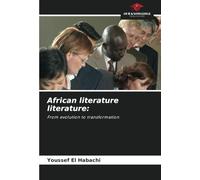 African literature literature:: From evolution to transformation