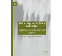 African Migrants in Africa and Europe: Migration, Securitisation and Identity