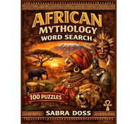 AFRICAN MYTHOLOGY WORD SEARCH PUZZLE BOOK (Legends & Lore Word Search Series)