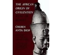 El origen africano de la civilización: ¿mito o realidad?