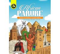 AFRICAN PARURE: Manuel de coloriage et de culture générale. (MONUMENTS AFRICAINS)
