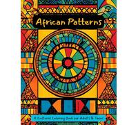 African Patterns: A Cultural Coloring Book for Adults & Teens (African Coloring Journey)