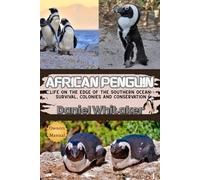 African Penguin: Life on the edge of the southern ocean: survival, colonies and conservation