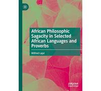 African Philosophic Sagacity in Selected African Languages and Proverbs