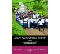 African Political Systems Revisited: Changing Perspectives on Statehood and Power: 26 (Integration and Conflict Studies, 26)