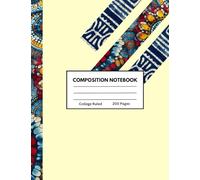 African Pride Composition Notebook: A Vibrant Pattern of Colorful Ankara College Ruled with 200 Pages 7.5 x 9.75 in. Notebook for Office, University, Students, Teachers, Artists.