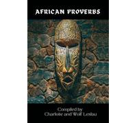 African Proverbs by Charlotte and Wolf Leslau