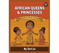African Queens & Princesses Colouring Book for Kids: African Royalty, Culture, and Elegant